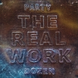 Party Dozen - The Real Work '2022 - Album