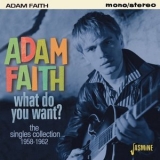 Adam Faith - What Do You Want? - The Singles Collection 1958-62 '2016 - Compilation