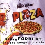 Steve Forbert - Here's Your Pizza '1997 - Album