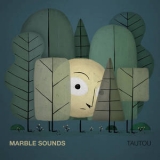 Marble Sounds - Tautou '2016