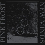 Pink Frost - New Minds '2017 - Album