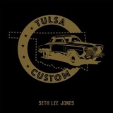 Seth Lee Jones - Tulsa Custom '2024 - Album