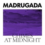 Madrugada - Chimes At Midnight '2022 - Album