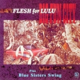 Flesh For Lulu - Big Fun City / Blue Sisters Swing '1985