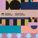 Patryk Zakrocki - Tales for Solo Guitar '2023 - Album