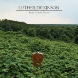 Luther Dickinson - Rock 'n Roll Blues '2014 - Album