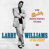 Larry Williams - At His Finest: The Specialty Rock'n'Roll Years '2004 - Compilation