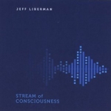 Jeff Liberman - Stream of Consciousness '2020 - Album