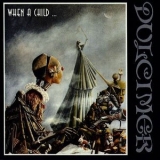 Dulcimer - When A Child '1993