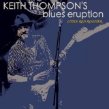 Keith Thompson - Keith Thompson's Blues Eruption; Little Red Rooster '2020 - Album