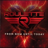 Roulette - From Now Until Today '2024