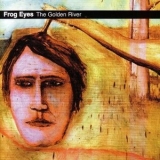 Frog Eyes - The Golden River '2006 - Album