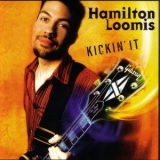 Hamilton Loomis - Kickin' It '2003