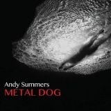 Andy Summers - Metal Dog '2015 - Album