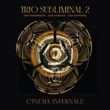 Dan Rosenboom - Trio Subliminal 2: Cinema Infernale '2022 - Album