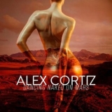 Alex Cortiz - Dancing Naked on Mars '2022 - Album