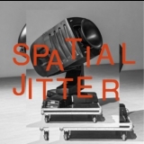 Mouse on Mars - Spatial Jitter '2022 - Album