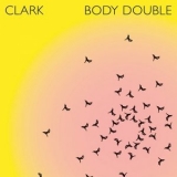 Clark - Body Double '2022 - Album