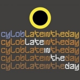 Cylob - Late In The Day '2008 - Album