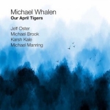 Michael Whalen - Our April Tigers '2023 - Album