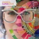 Andrea Superstein - Oh Mother '2024 - Album