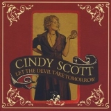 Cindy Scott - Let The Devil Take Tomorrow '2010