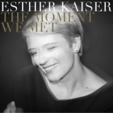 Esther Kaiser - The Moment We Met '2023 - Album