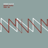 Heiko Maile - Demo Tapes 1984-86 '2021 - Compilation