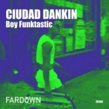 Boy Funktastic - Ciudad Dankin '2018 - Mixtape