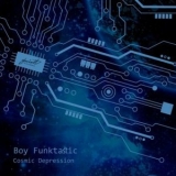 Boy Funktastic - Cosmic Depression '2022 - Album