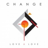 Change - Love 4 Love '2018