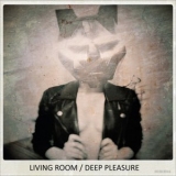 Living Room - Deep Pleasure '2017 - Album