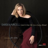 Darden Purcell - Loves Got Me in a Lazy Mood '2023