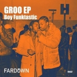 Boy Funktastic - Groo EP '2019 - EP