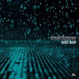 Tenderlonious - Hard Rain '2019 - Album