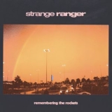 Strange Ranger - Remembering the Rockets '2019 - Album