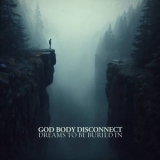 God Body Disconnect - Dreams to be Buried In '2024 - Album