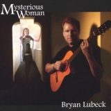 Bryan Lubeck - Mysterious Woman '2003