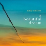 Andy Snitzer - A Beautiful Dream '2023 - Album