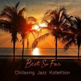 Chillaxing Jazz KolleKtion - Best so Far '2023 - Album