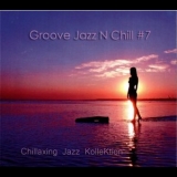 Chillaxing Jazz KolleKtion - Groove Jazz N Chill #7 '2019 - Album