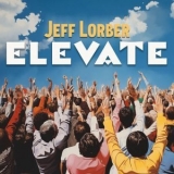 JEFF LORBER - Elevate '2024 - Album