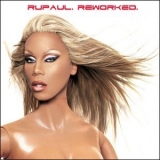 RuPaul - ReWorked '2006 - Album