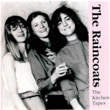 The Raincoats - The Kitchen Tapes '1983