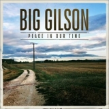 Big Gilson - Peace In Our Time '2023