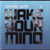 Cosmic Gate - Wake Your Mind '2011 - Album