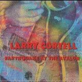 Larry Coryell - Earthquake At The Avalon '2009 - Album