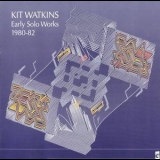 Kit Watkins - Early Solo Works 1980-82 '1991