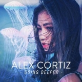 Alex Cortiz - Going Deeper '2018 - Album