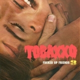 Tobacco - Fucked Up Friends 3 '2021 - Album